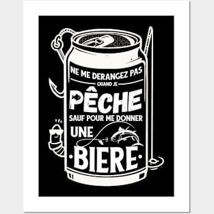 Ne me Dérangez Pas Quand Je pêche sauf pour Bière Pêcheur Posters and Art